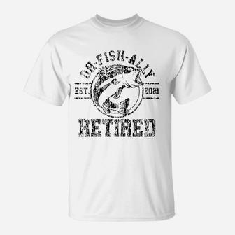 O-fish-ally Retired 2021 Fisherman Fishing Retirement T-Shirt - Thegiftio UK