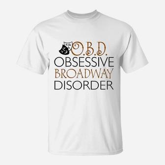 Obd Obsessive Broadway Disorder Funny Broadway T-Shirt - Thegiftio UK