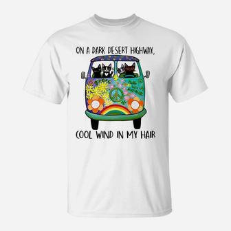 On A Dark Desert Highway Cool Wind In My Hair Hippie Cats T-Shirt | Crazezy UK