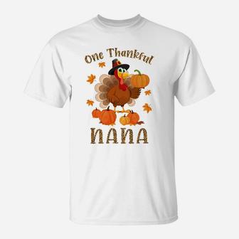 One Thankful Nana Funny Turkey Fall Thanksgiving Autumn Sweatshirt T-Shirt | Crazezy DE