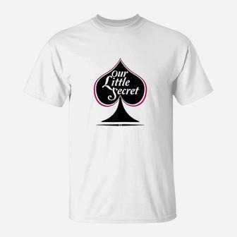Our Little Secret T-Shirt | Crazezy UK