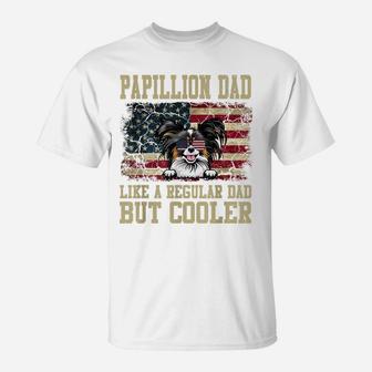 Papillion Dad Like A Regular Dad But Cooler Dog Dad T-Shirt | Crazezy
