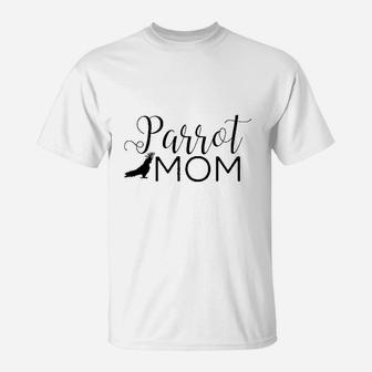 Parrot Mom T-Shirt | Crazezy
