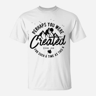 Perhaps You Were Created For Such A Time As This Fall Sweatshirt T-Shirt | Crazezy DE