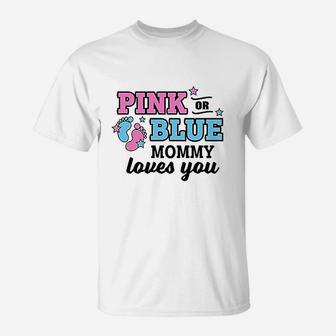 Pink Or Blue Mommy Loves You T-Shirt | Crazezy DE