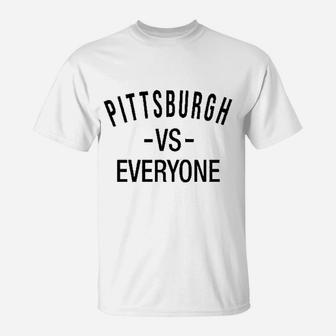 Pittsburgh Vs Everyone Sports Fan T-Shirt | Crazezy