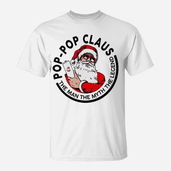 Pop-Pop Claus Christmas - The Man The Myth The Legend Sweatshirt T-Shirt | Crazezy AU