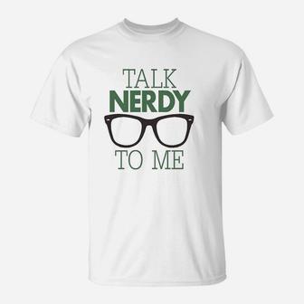 Poster Foundry Talk Nerdy To Me T-Shirt | Crazezy DE