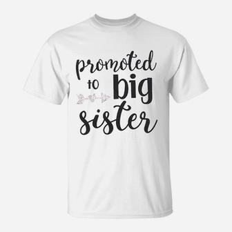 Promoted To Big Sister T-Shirt | Crazezy UK