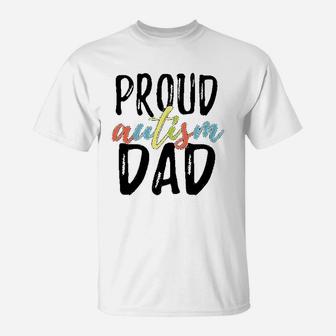 Proud Dad Awareness Family Spectrum Father Love Dad T-Shirt | Crazezy