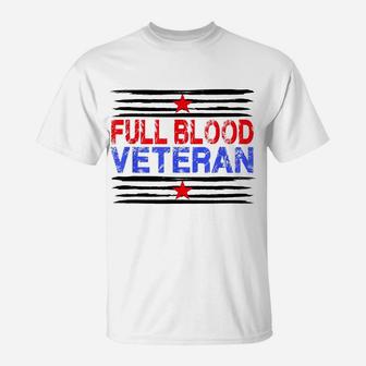 Proud Full Blood Veteran Tee For Patriotic Veterans Day T-Shirt | Crazezy UK