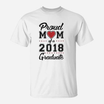 Proud Mom Of A 2018 Graduate T-Shirt - Thegiftio UK