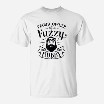 Proud Owner Of A Fuzzy Hubby Funny Beard Wife Mom T-Shirt | Crazezy
