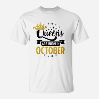 Queens Are Born In October T-Shirt | Crazezy CA