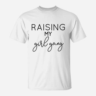 Raising My Girl Gang Mom T-Shirt | Crazezy AU