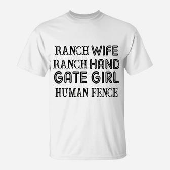 Ranch Wife Ranch Hand Gate Girl Human Fence Farmer T-Shirt | Crazezy