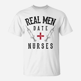 Real Men Date Nurses Shirt | Cute Nurse Quote Funny Rn Gift T-Shirt | Crazezy DE