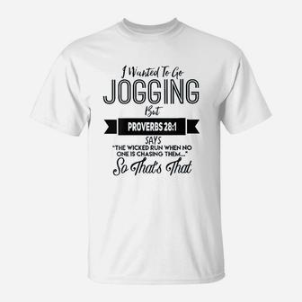 Religious I Wanted To Jog But Proverbs 28 T-Shirt | Crazezy UK