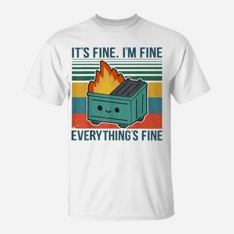 Retro Dumpster Fire It’S Fine I’M Fine Everything’S T-Shirt | Crazezy