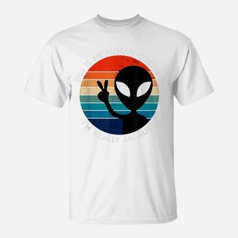 Retro Vintage This Is My Human Costume I'm Really An Alien T-Shirt | Crazezy AU