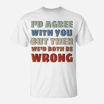 Rude But Funny - Sarcastic Saying Quote - Funny T-Shirt | Crazezy UK