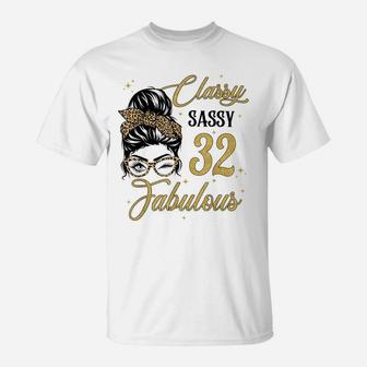 Sassy Classy And 32 Fabulous Shirt 32 Year Old Birthday T-Shirt | Crazezy UK