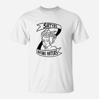 Satyrs Before Haters T-Shirt | Crazezy