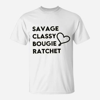 Savage Classy Bougie Ratchet T-Shirt | Crazezy