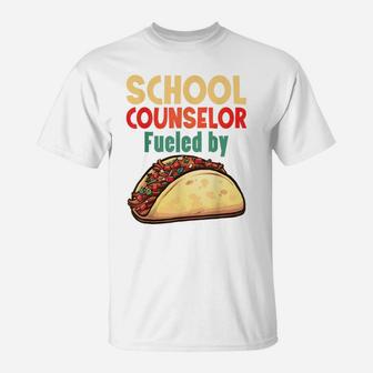 School Counselor Shirt Counseling Job Fueled Tacos Gift T-Shirt | Crazezy