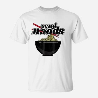 Send Noods Funny Ramen Noodle T-Shirt | Crazezy