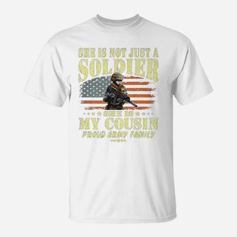 She Is Not Just A Soldier She Is My Cousin Proud Army Family T-Shirt | Crazezy DE