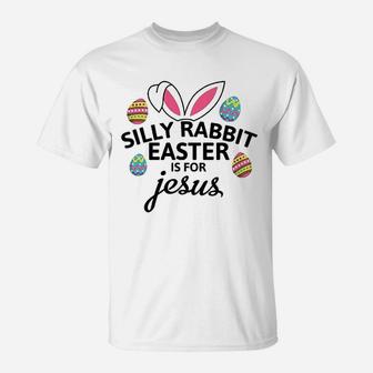Silly Rabbit Easter Is For Jesus With Bunny Head T-Shirt | Crazezy CA
