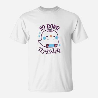 So Borb Zzzzz Sleepy Budgie Lover Gift Budgerigar Parrot T-Shirt | Crazezy UK
