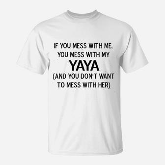 Sod Uniforms Mess With Me Mess With My Yaya T-Shirt | Crazezy DE