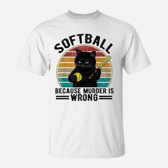 Softball Because Murder Is Wrong-Best Shirt Ideas Cat Lovers T-Shirt | Crazezy