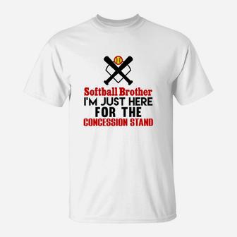 Softball Brother Im Just Here For Concession Stand T-Shirt - Thegiftio UK