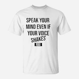Speak Your Mind Even If Your Voice Shakes T-Shirt | Crazezy