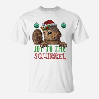 Squirrel Christmas Xmas Holiday Gifts Joy To The Squirrel Sweatshirt T-Shirt | Crazezy UK