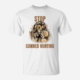 Stop Canned Hunting, Lion Lives Matter, End Trophy Hunt T-Shirt | Crazezy