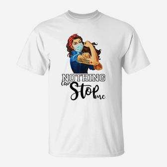 Strong Girl Activity Director Nurse Nothing Can Stop Me T-Shirt | Crazezy CA