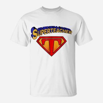 Superteacher Superhero Funny Teacher Gift T-Shirt T-Shirt | Crazezy