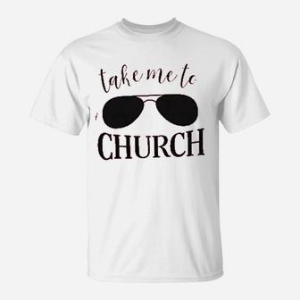 Take Me To Church T-Shirt | Crazezy