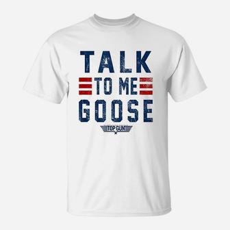 Talk To Me Goose T-Shirt | Crazezy