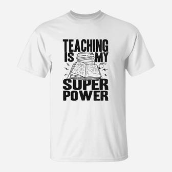 Teaching Is My Superpower T-Shirt | Crazezy AU