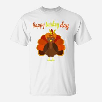 Thanksgiving Turkey Happy Thanksgiving Funny Holiday Print T-Shirt | Crazezy