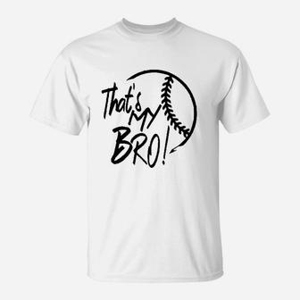 That My Bro Baseball Sister T-Shirt | Crazezy