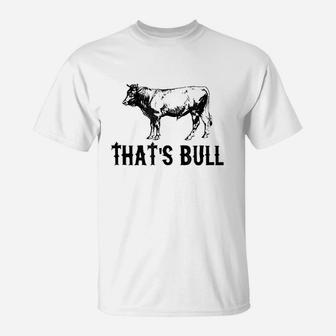 That's Bull T-Shirt | Crazezy
