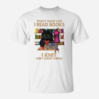 That's What I Do I Read Books I Knit And I Know Things Cat T-Shirt | Crazezy