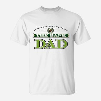 The Bank Of Dad T-Shirt | Crazezy