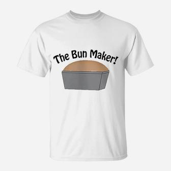 The Bun Maker T-Shirt | Crazezy UK